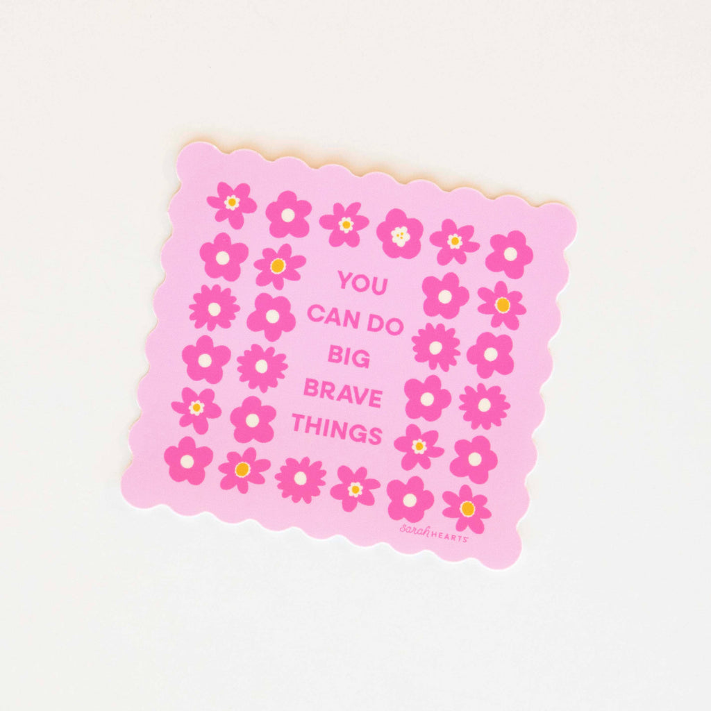Big Brave Things Sticker - Vinyl Waterproof Sticker