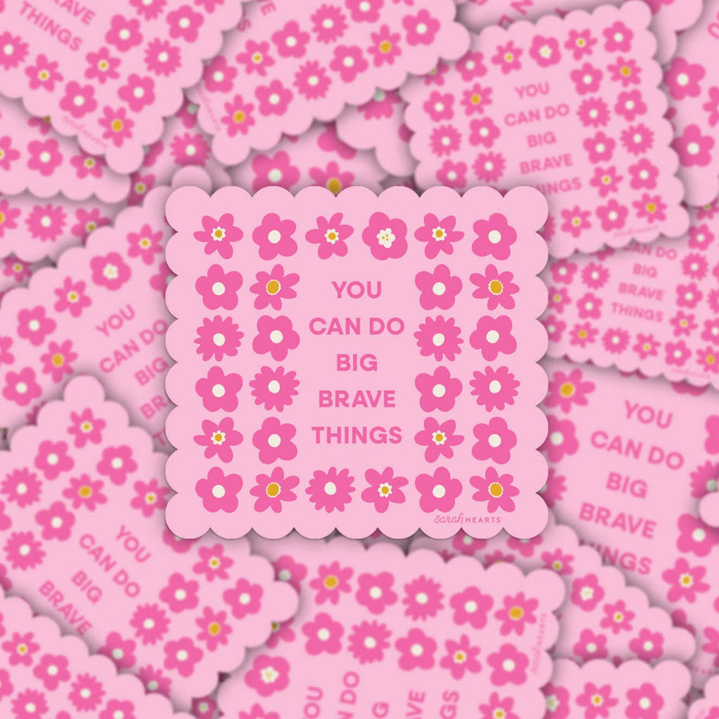 Big Brave Things Sticker - Vinyl Waterproof Sticker